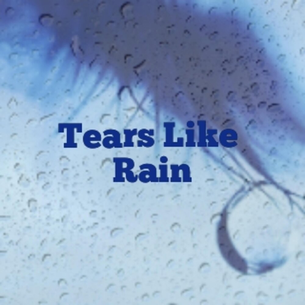 Tears like a River.