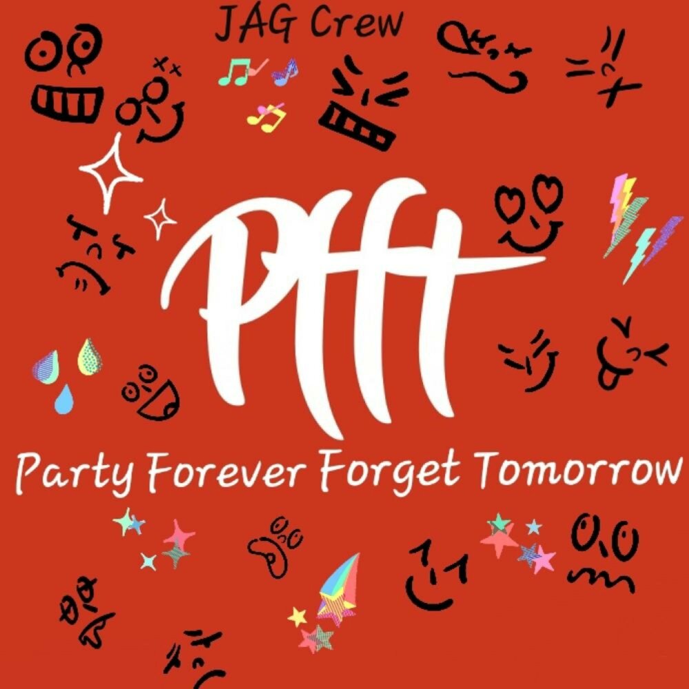 Forget Forever. Forget tomorrow. Sweet Crew. Forever Party.