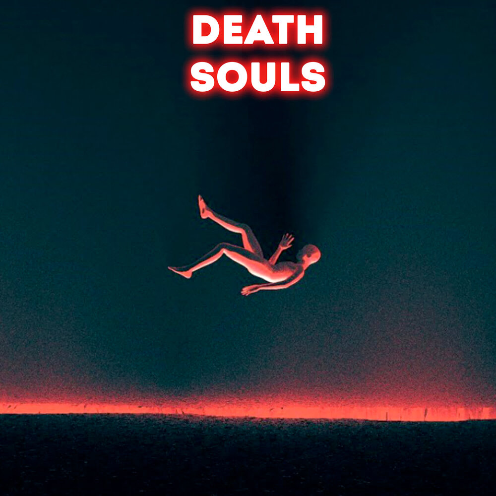 Dead souls. Death souls. Dead souls. Death souls. Death souls.