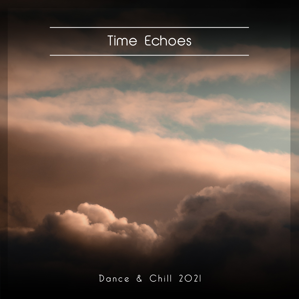 Echoes of time. Echoes in time. V/A Prog Night Vol 1 2021 альбом. Chill Dance.