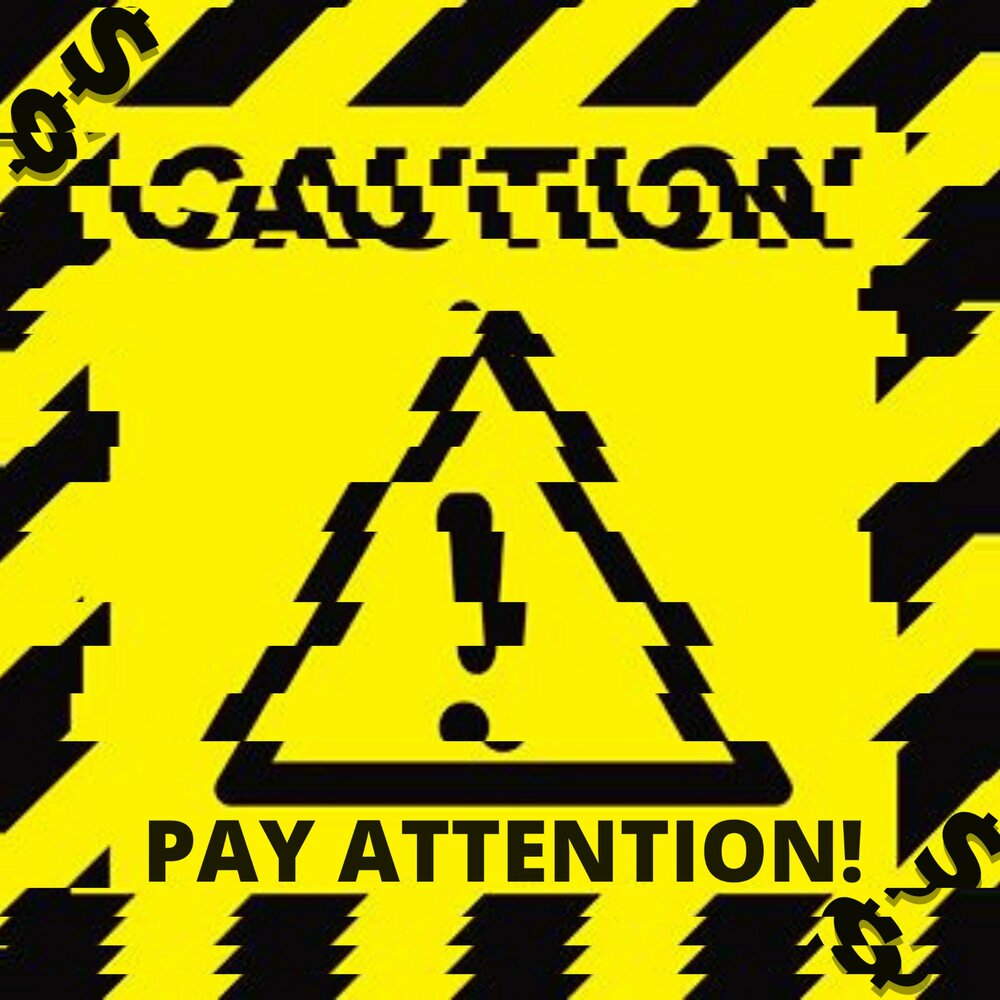 Pay little attention. Pay little attention