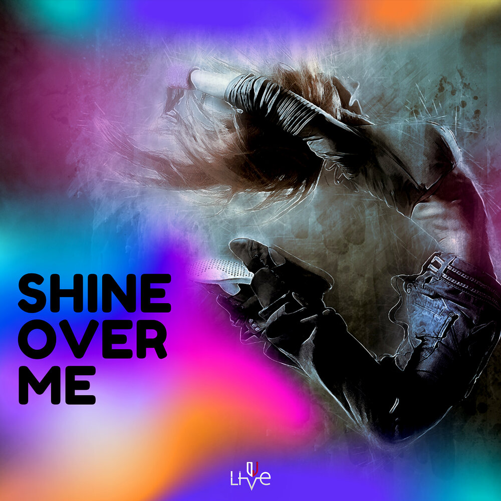 Shine over me