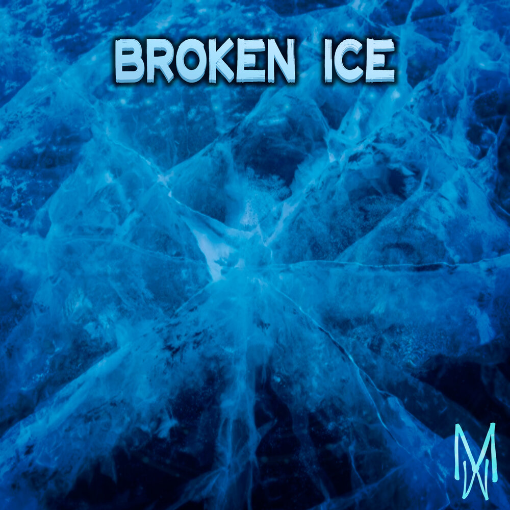 To break the ice. Broken Ice. Ice слушать. Broken Ice dams. Слушать айс м си.