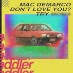 Mac Demarco Don't Love You? Try ****