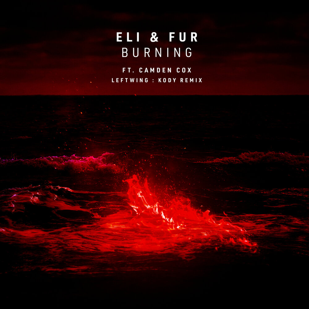 Eli fur remixed. Eli_fur_feat_Camden_Cox_-_Burning. Eli & fur. Burned fur. Eli fur Illusions.