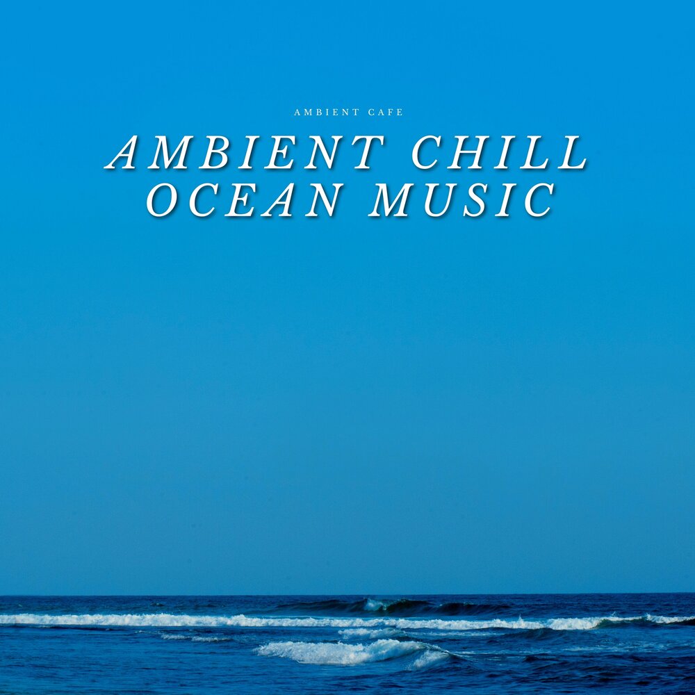 Ambient park. Чилл океан. Chill Ocean.