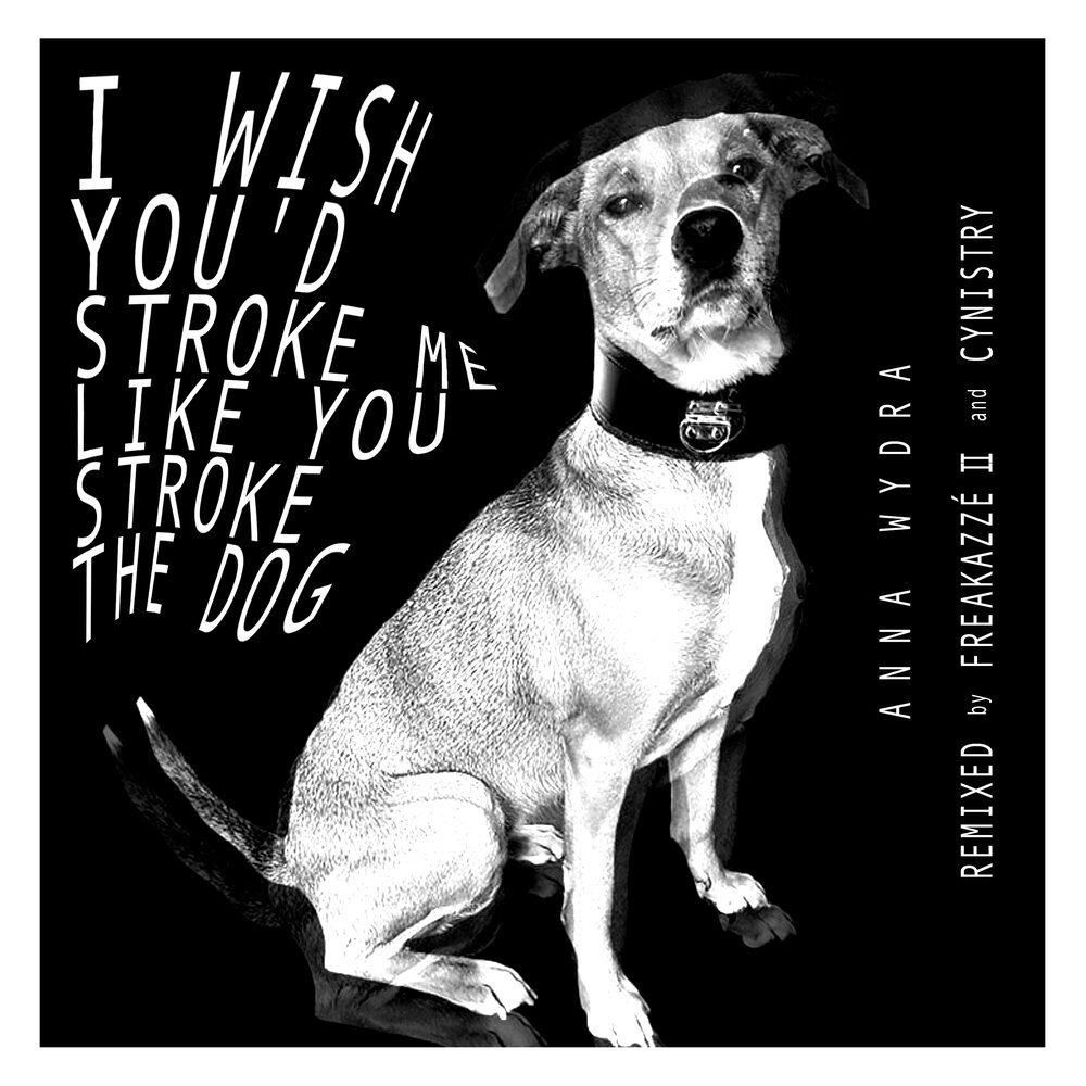 Stroke me. Dog Remix.