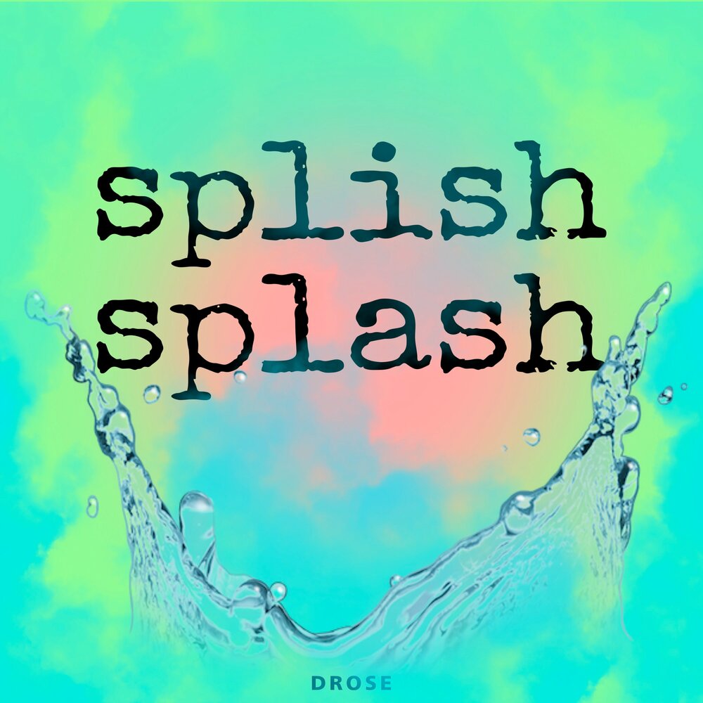 Splish splash