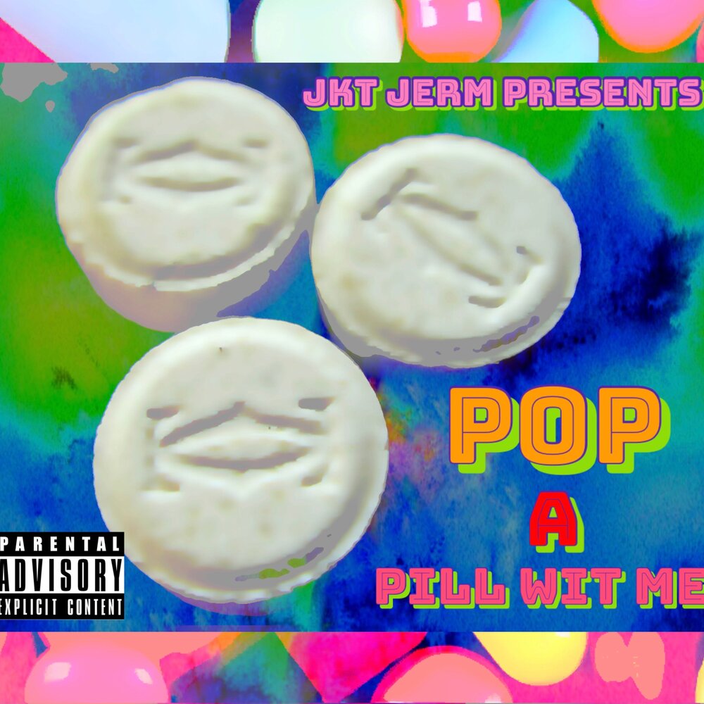 Pop a pill. Jerm Pop. Jerm Pop Regretevator.