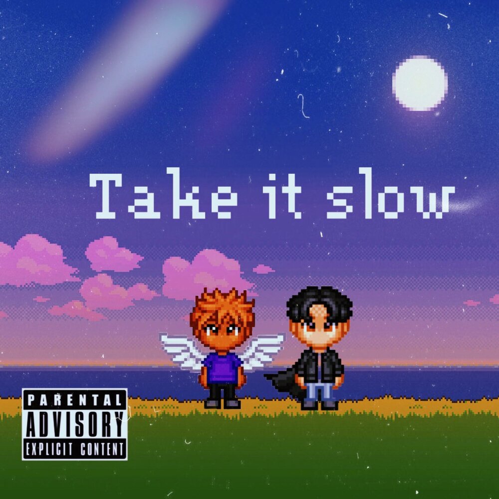 Take it slow песня. Песня take. Take it slowly. Take it slow песня. Take it slowed.