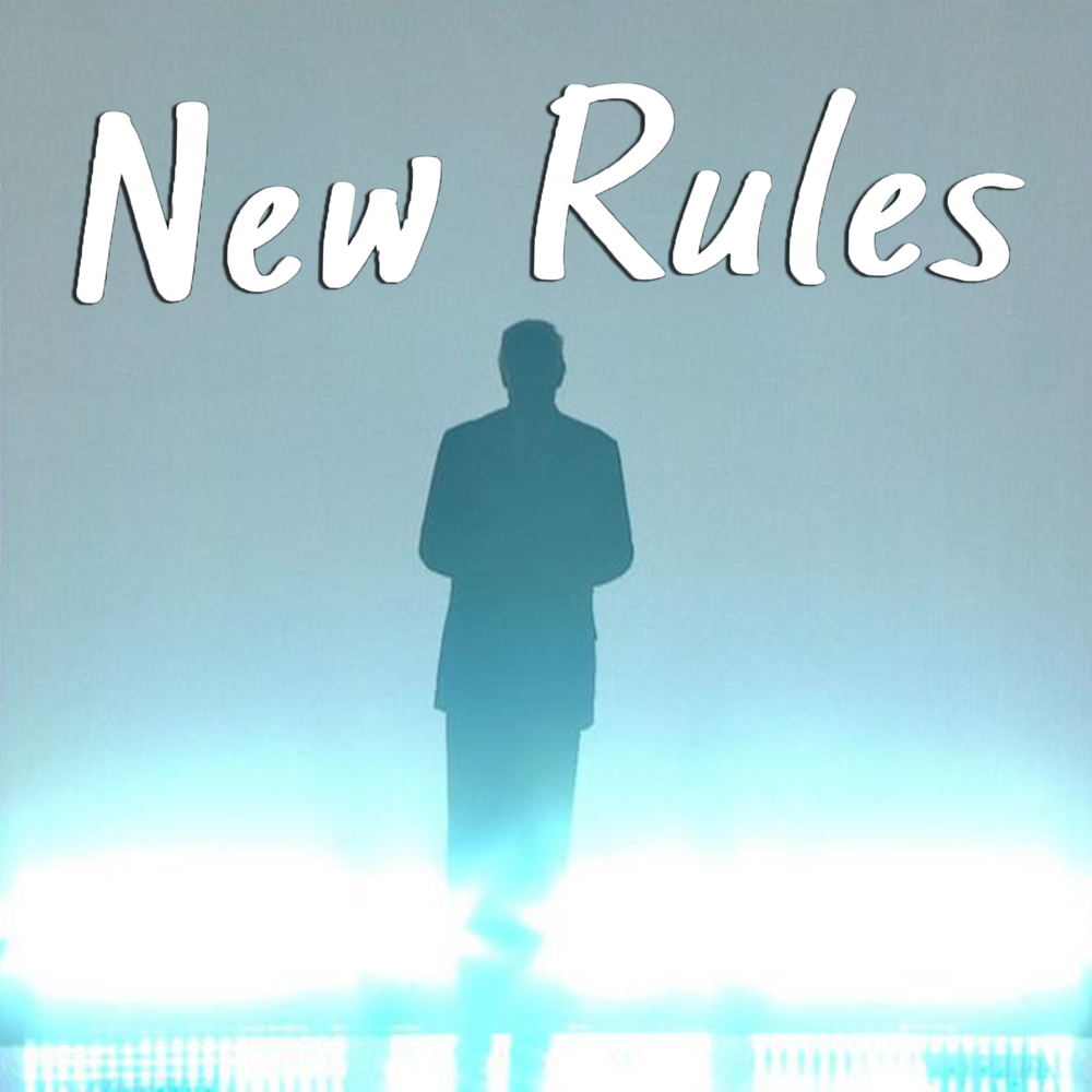 The New Rules. New Rules слушать. New Rules clip.