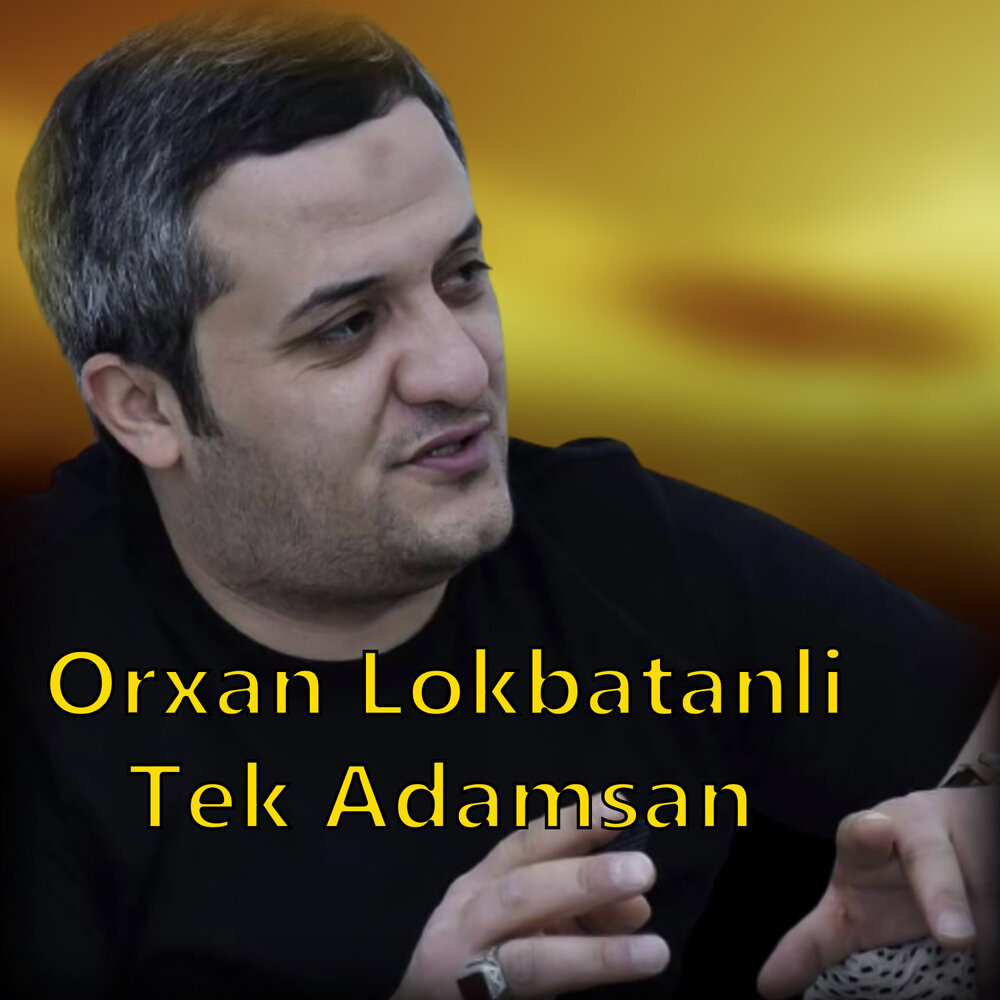 Orxan lokbatanli. Orxan lokbatanli mp3 name.