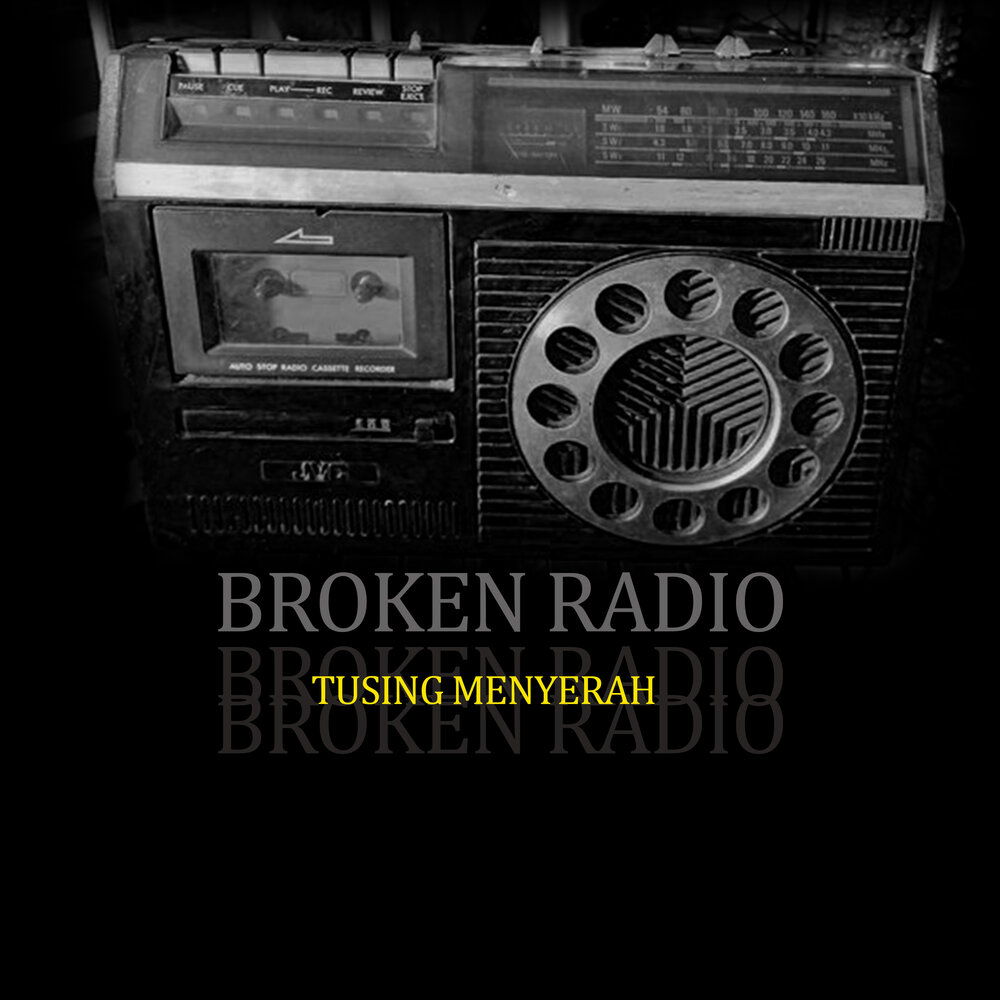 Break radio. Broken Radio.