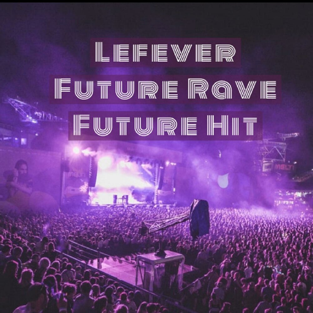 Rave future special. Future Rave. Future Rave 2023.