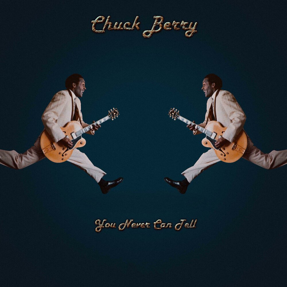 Песня you never can tell. Chuck Berry - you never can tell. Chuck Berry - you never can tell обложка. You never can tell.