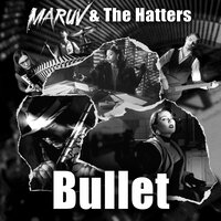 MARUV, The Hatters - Bullet