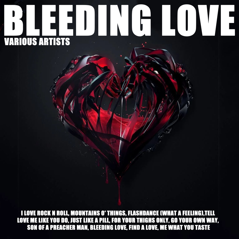 Bleeding love 2024. Bleeding in Love. Vamero, LIZOT Bleeding Love. Let Love Bleed Red.