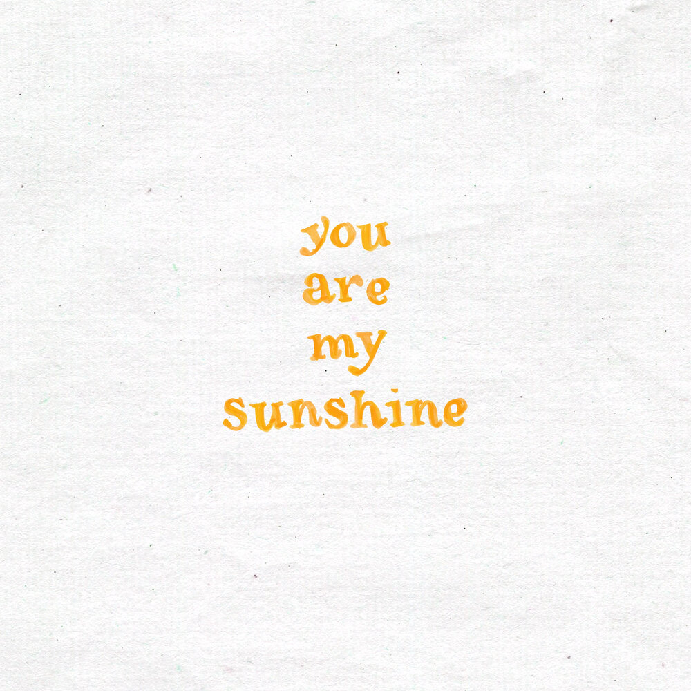 You are my Sunshine. Песня you are my Sunshine. You are my Sunshine слушать.