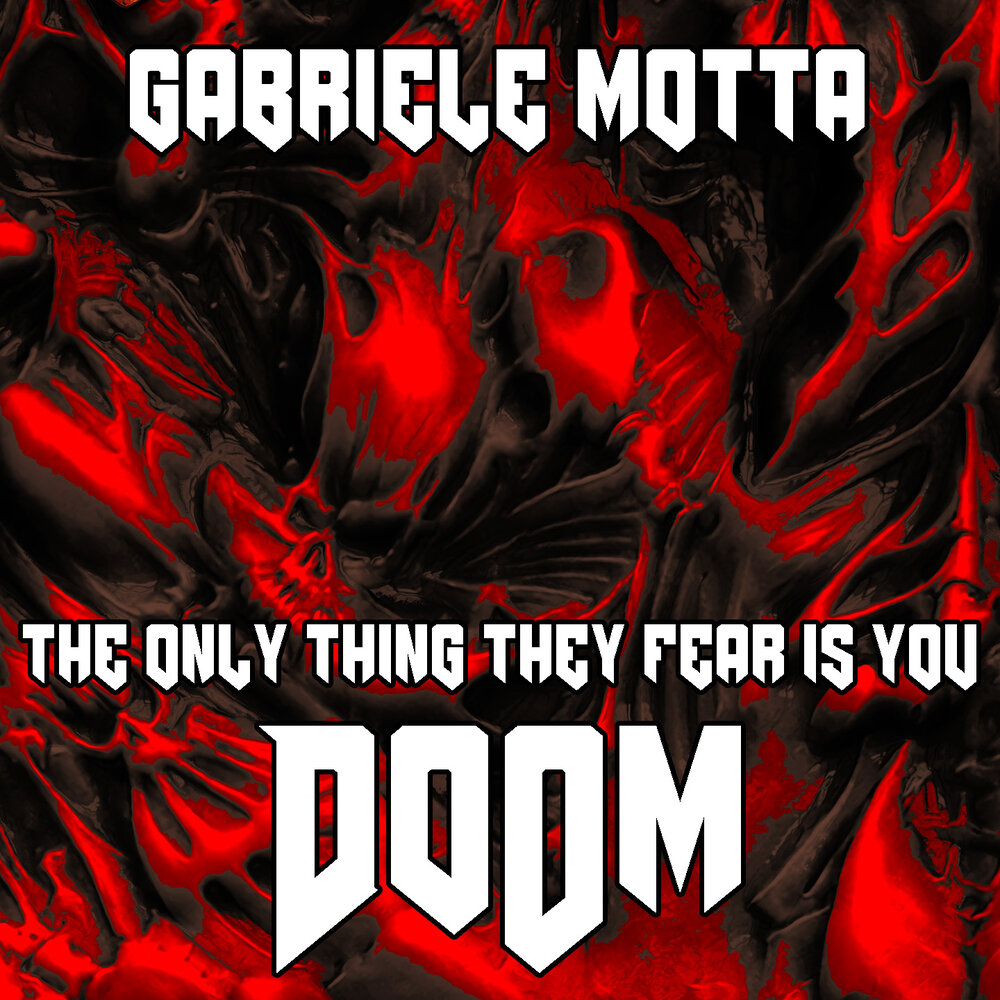 Mick Gordon the only thing they Fear is you.