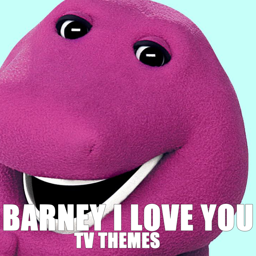 Barney I Love You TV Themes слушать онлайн на Яндекс.Музыке.