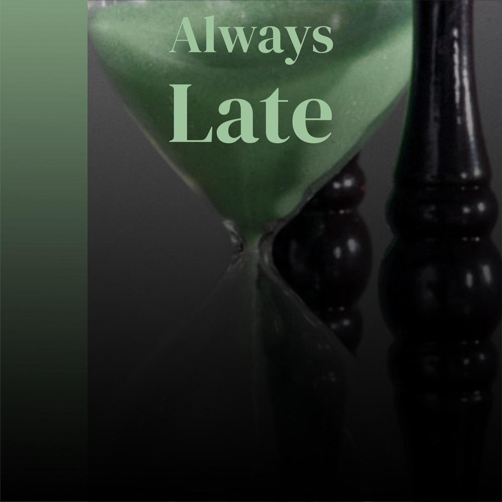 Always late me. I'm late. Anyway anyhow. часы юмор. сплин коллекционер оружия альбом.