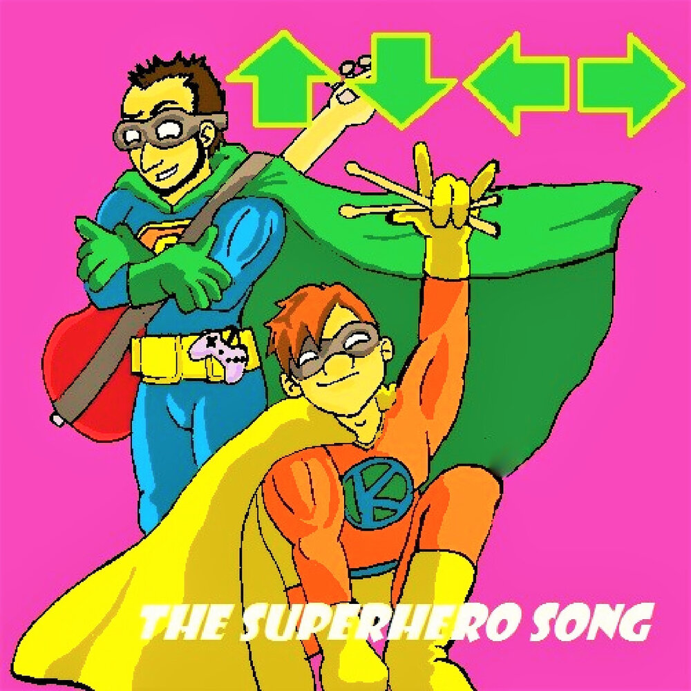 Superhero песня. Песня Супергерой. Песни Супергерой. Superhero Song.