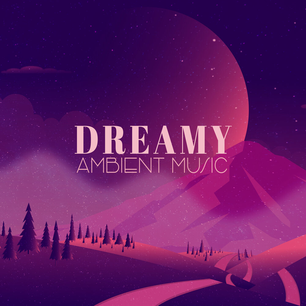 Ambient dreaming. Ambient dreaming. Ambient dreaming. Эмбиент альбомы 2019. Ambient dreaming.