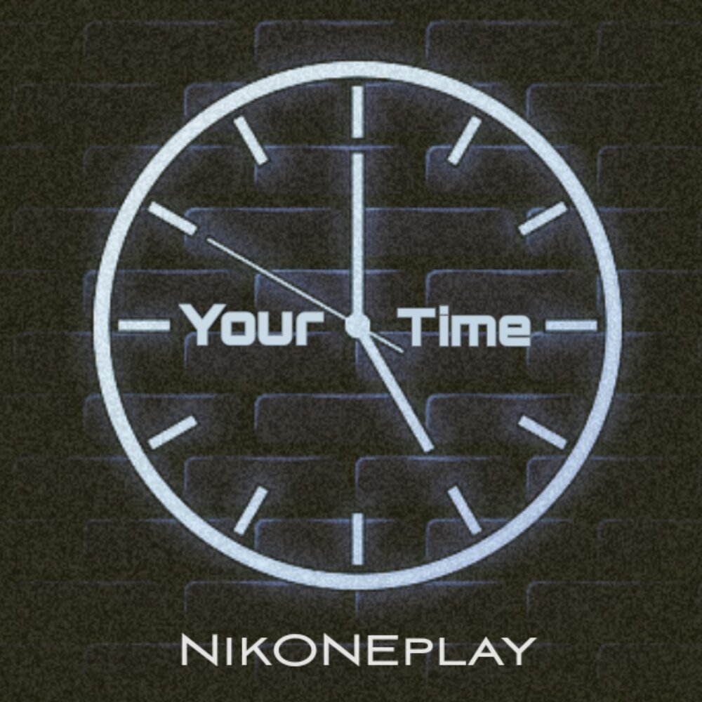Your time. Your time Донецк. @NIKONEPLAY:трек вышел. Название: NIKONEPLAY - message. "NIKONEPLAY" && ( исполнитель | группа | музыка | Music | Band | artist ) && (фото | photo). Nikoneplay фонк