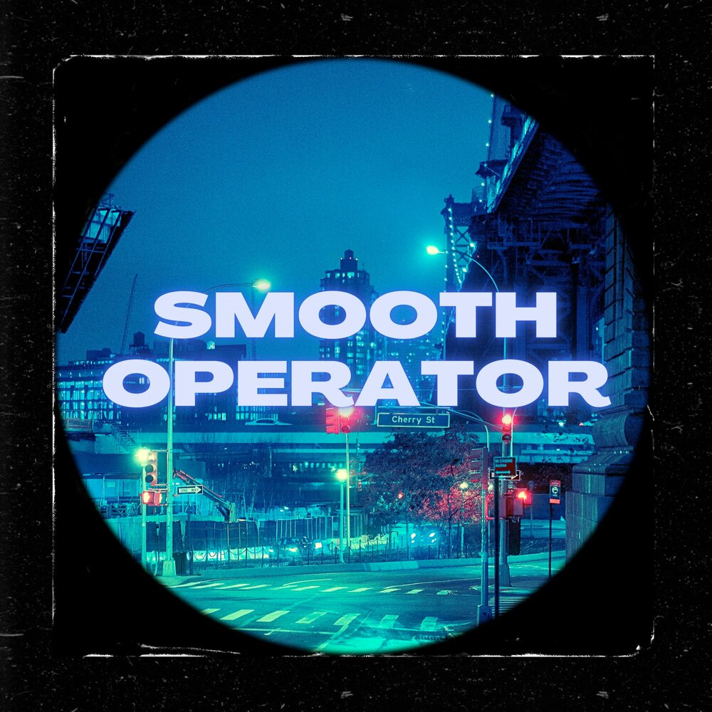Smooth operator слушать. Smooth operator.