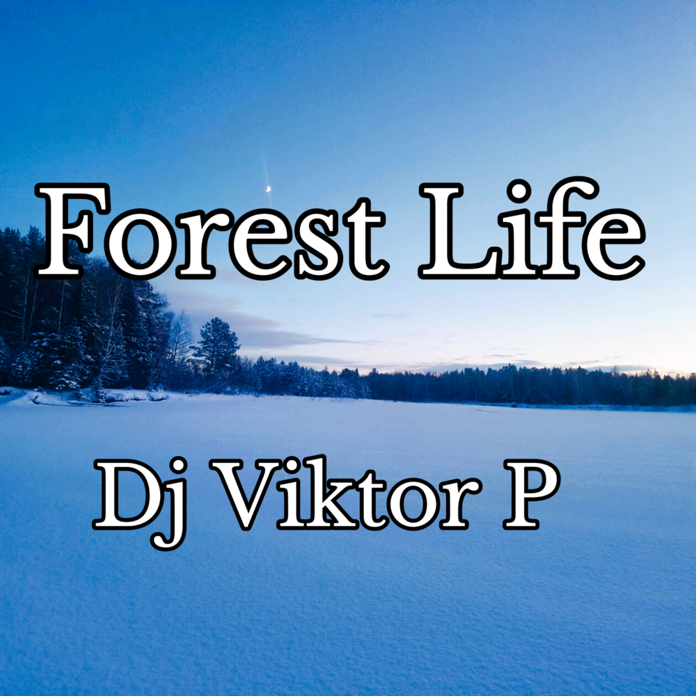 Форест лайф. DJ Viktor p beautiful far away.