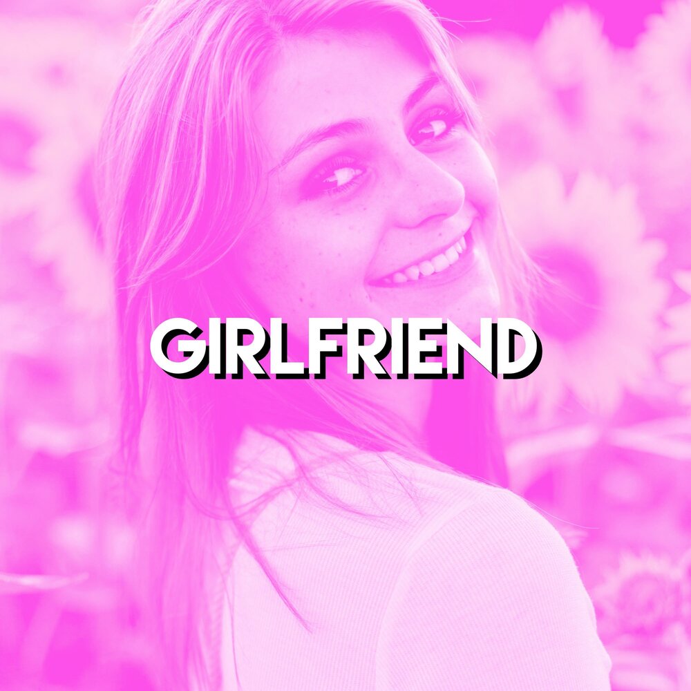 Песня girl friend. Подруга - Single. Girlfriends альбом. Girlfriend album.