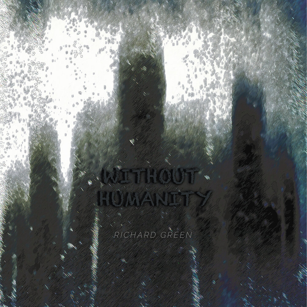Without humanity. Richard Green virus. 2015 P'hevda phenomenon - Earth without the Human parasite.