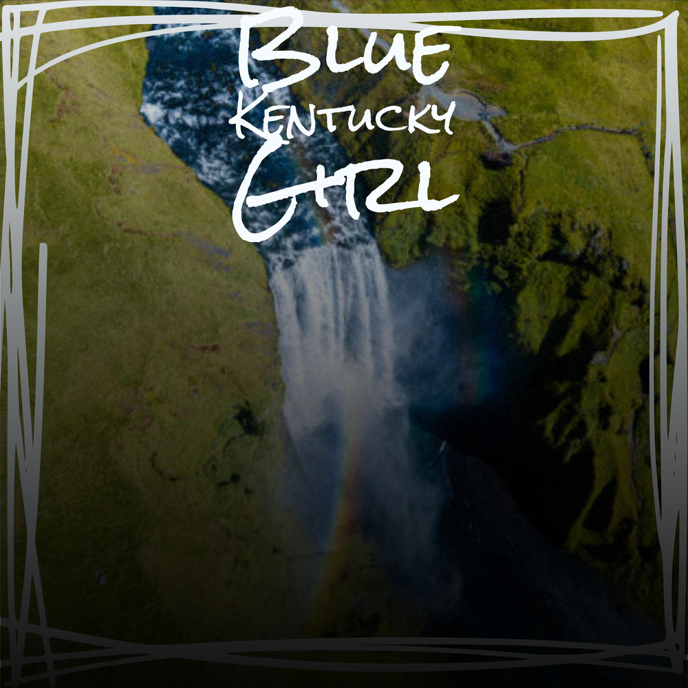 Kentucky blue. Kentucky blue. Kentucky blue. Kentucky blue. The first state bluegrass state and so on.