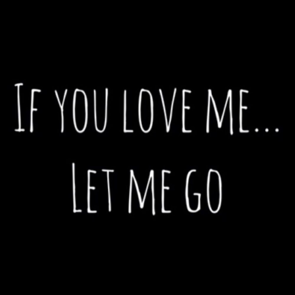 I m not let you go. If you Love. Let me Love you. Love goes. Let you Love.