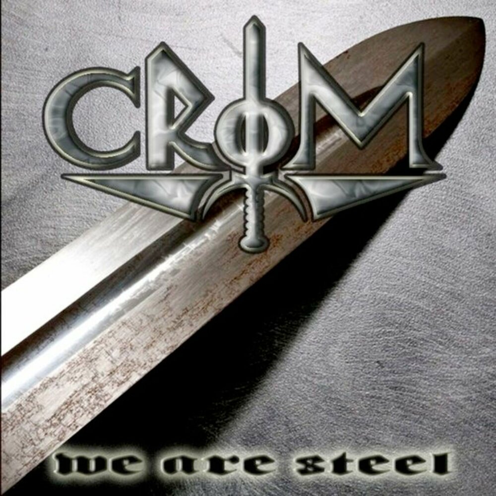 Сталь Steel 2015. Crom Band. Crom Формат. You are Steel.