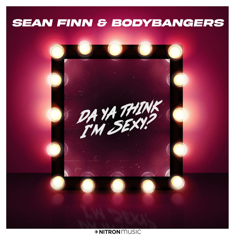 Ya think. Sean Finn & no hopes - what a Bam. Sean Finn/Bodybangers/Luxe 54/Robin s - show me Love (record Mix). Sean Finn feat. Bodybangers - da ya think i'm sexy дискография. Sean Finn Dare me Paul.