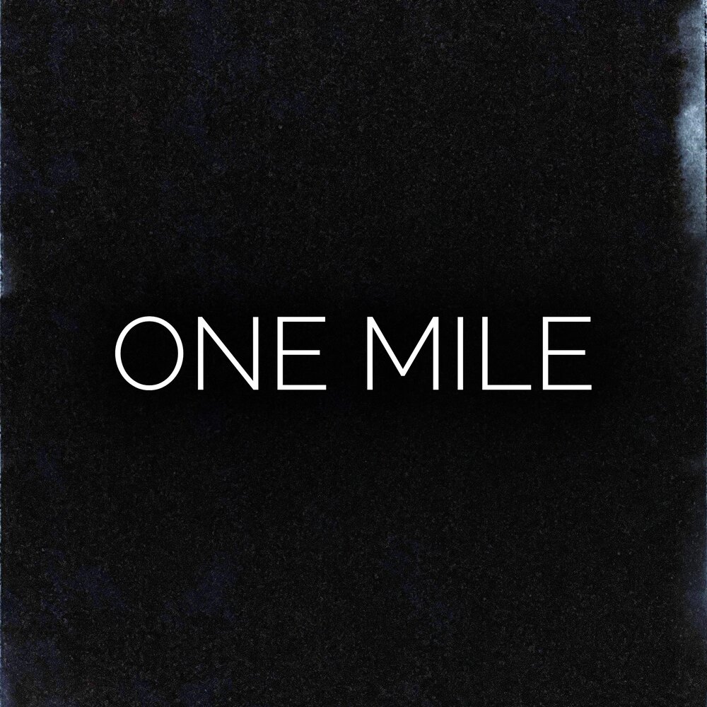 Miles one and one. One Mile.