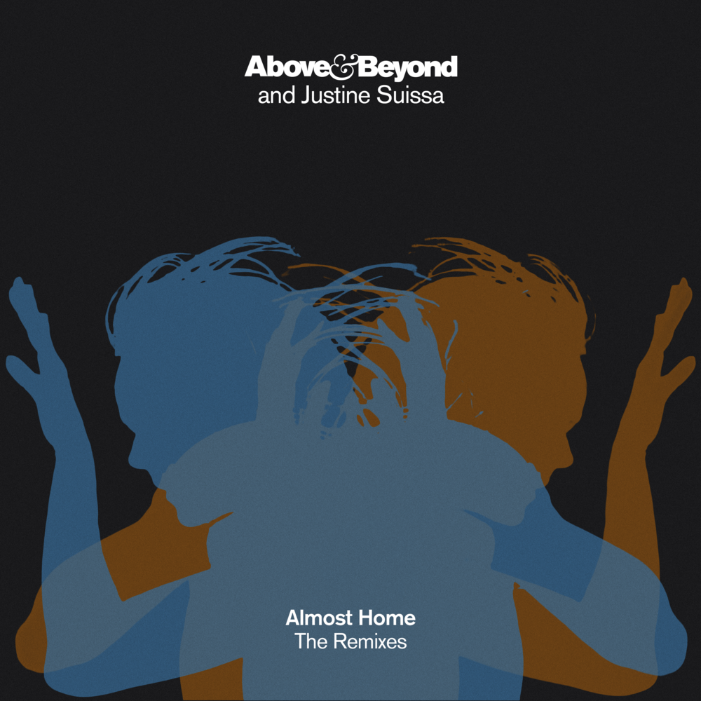 Above home. Above and Beyond Home. Almost Home (Deep Mix) (feat. Justine Suissa) above & Beyond. Above and Beyond идиома. Above and Beyond лучшие треки.