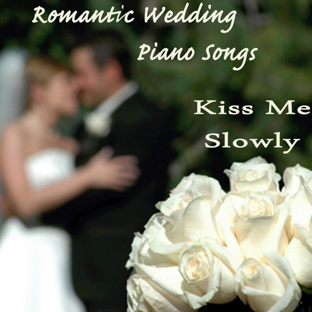 Kiss me slowly