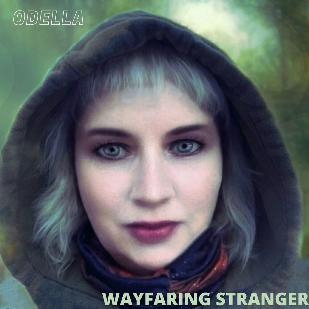 Wayfaring stranger. Оделла.