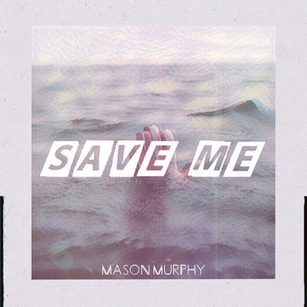 Save me песня. Murphy Mason. Save me save me песня. Бас к песне save me.