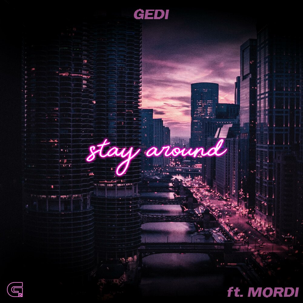 Stay around