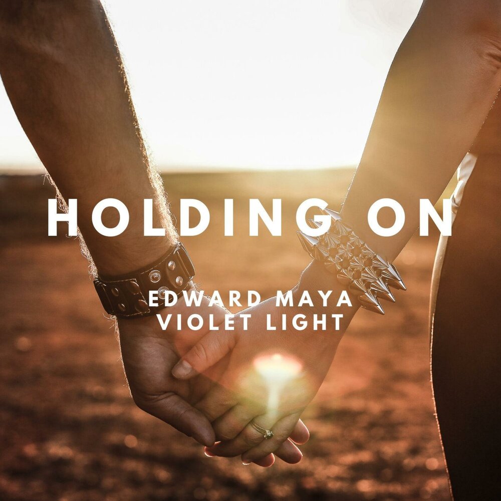 Песня hold on на русском. Edward Maya Violet Light. Edward Maya 2020. Edward Maya + holding on. Violet Light Edward Maya фото.