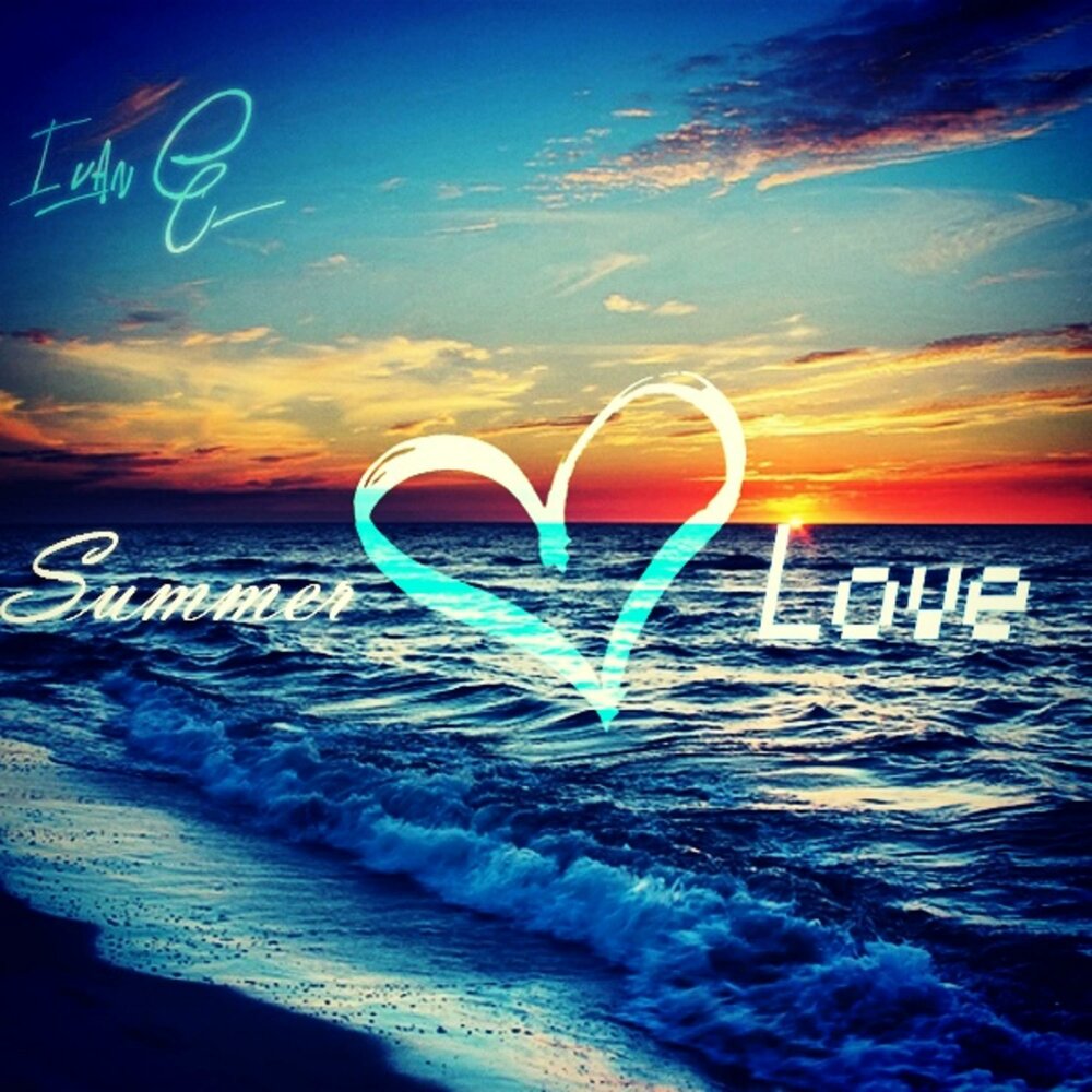 Ivan love. Summer Love Казань. Summertime Love 130. Living Summer Love.