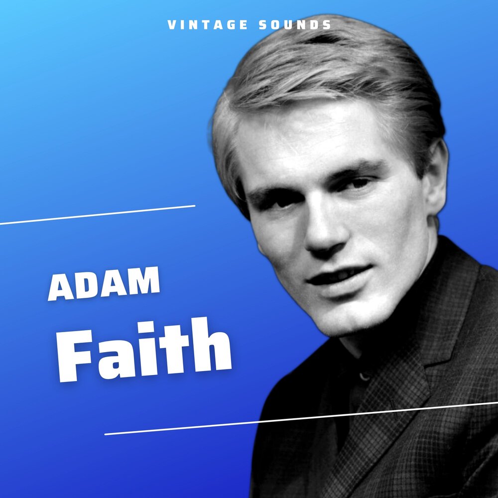 Adam время не. Adam Faith. Faith Adams. Adam Faith young.