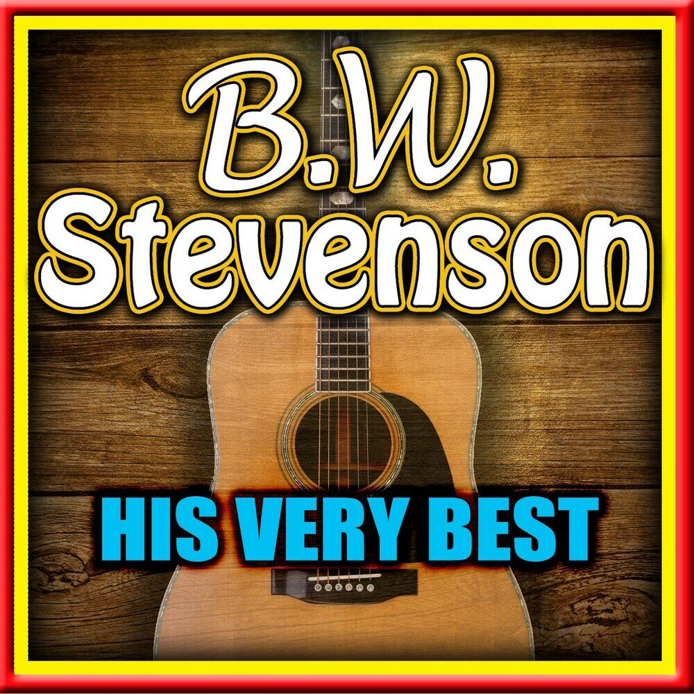 His very best. B W Stevenson Sunny. Stevenson b.w "my Maria". B. W. Stevenson - very best of b.w. Stevenson 2000. Гингилиш верегот песня.