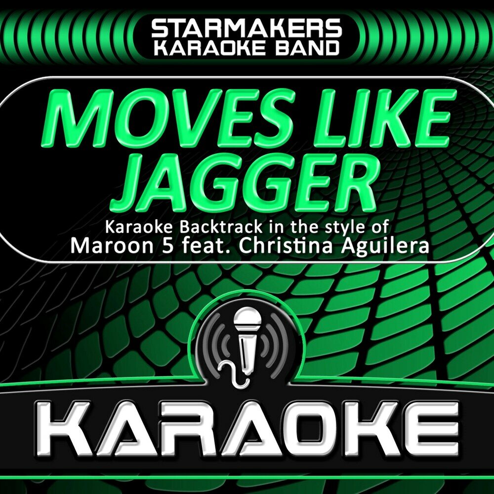 Лайк джаггер. Moves like Jagger караоке. Песня moves like Jagger. Maroon 5 & Christina Aguilera ~ moves like Jagger. Стармейкер.
