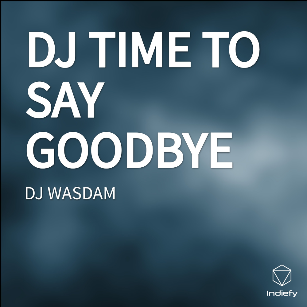 Say goodbye dj project