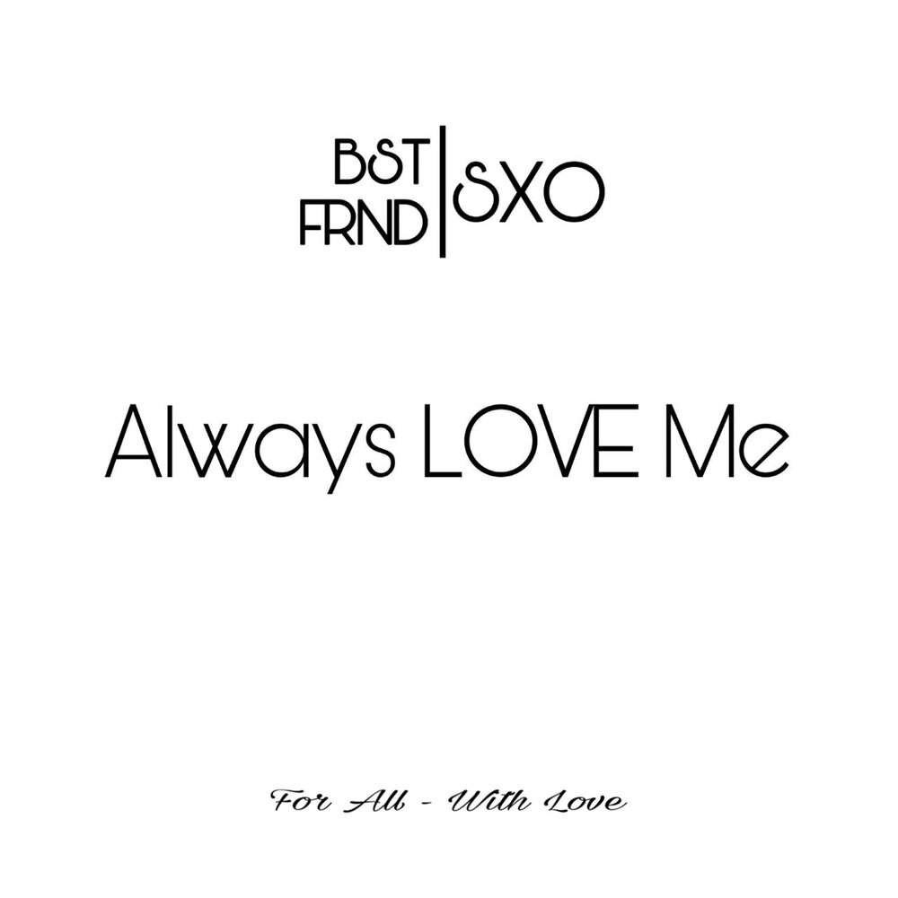 Always love me