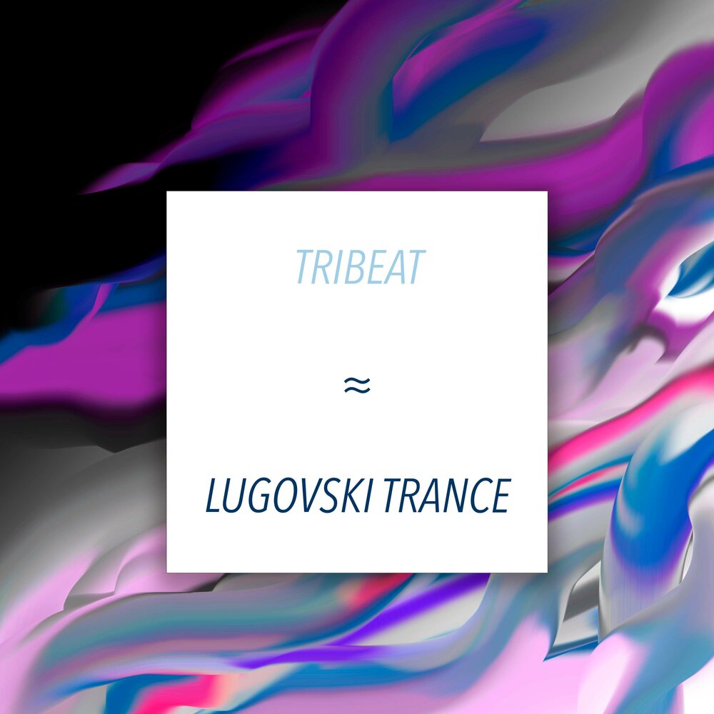 Dj lugovski trance. Lugovski Trance Tribeat. Трек: DJ Lugovski - Trance. Сенко Lugovski Trance.